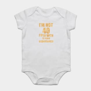 COOL Im Not 40 Im 18 With 22 Years Experience T-Shirt - Unisex Funny 40 AF Mens 40 th Birthday Shirt - Born in 1983 Gift Vintage not old TShirt Baby Bodysuit